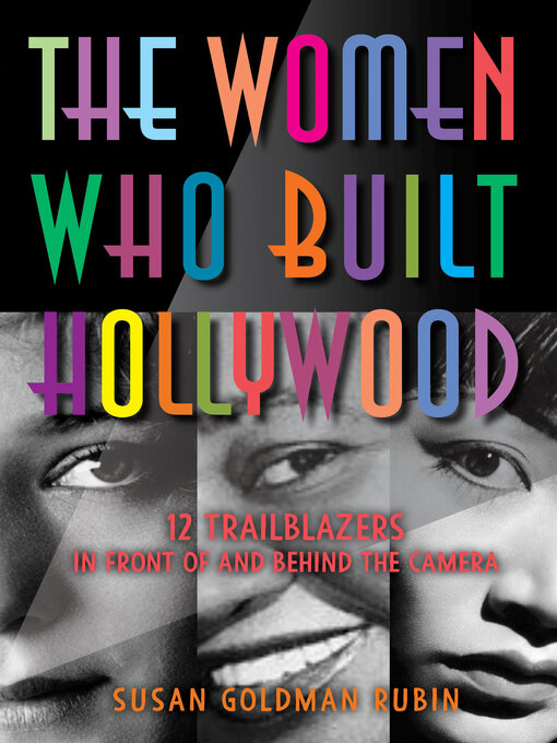 Title details for The Women Who Built Hollywood by Susan Goldman Rubin - Available